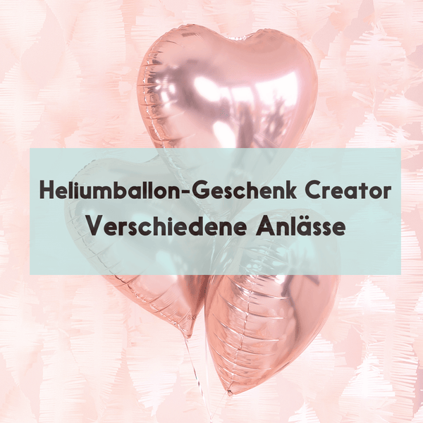 Build your own Heliumballon-Geschenk - Verschiedene Anlässe - DECORAMI